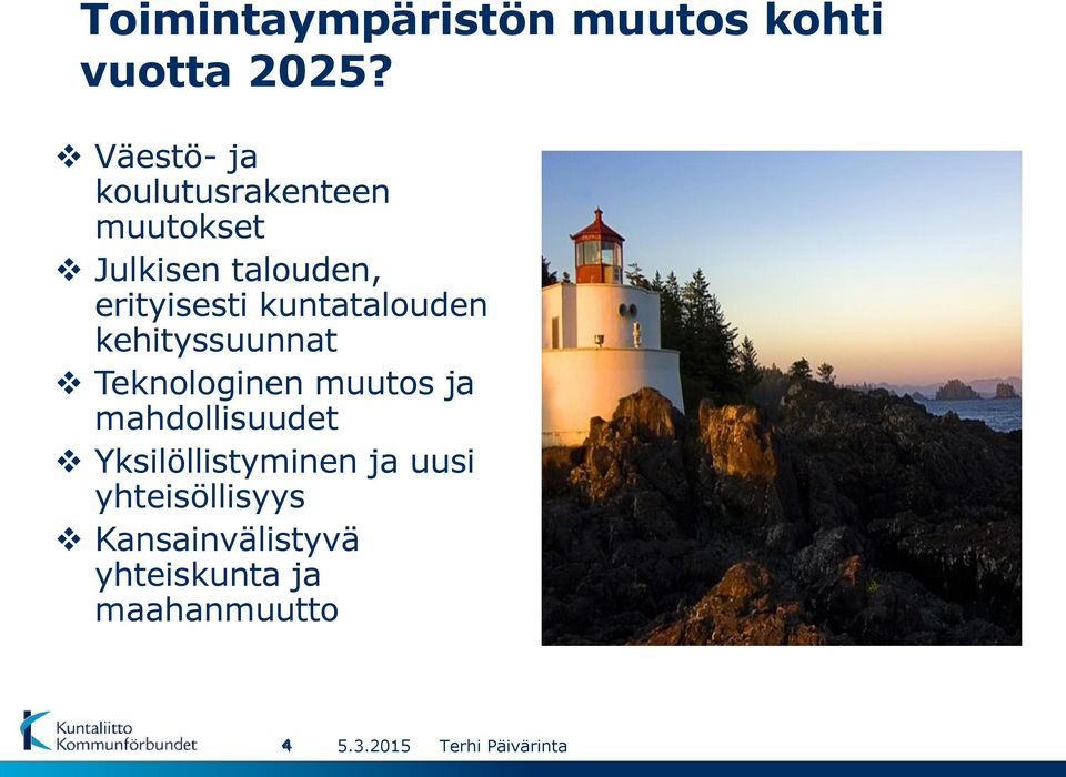 erityisesti kuntatalouden kehityssuunnat Teknologinen muutos ja