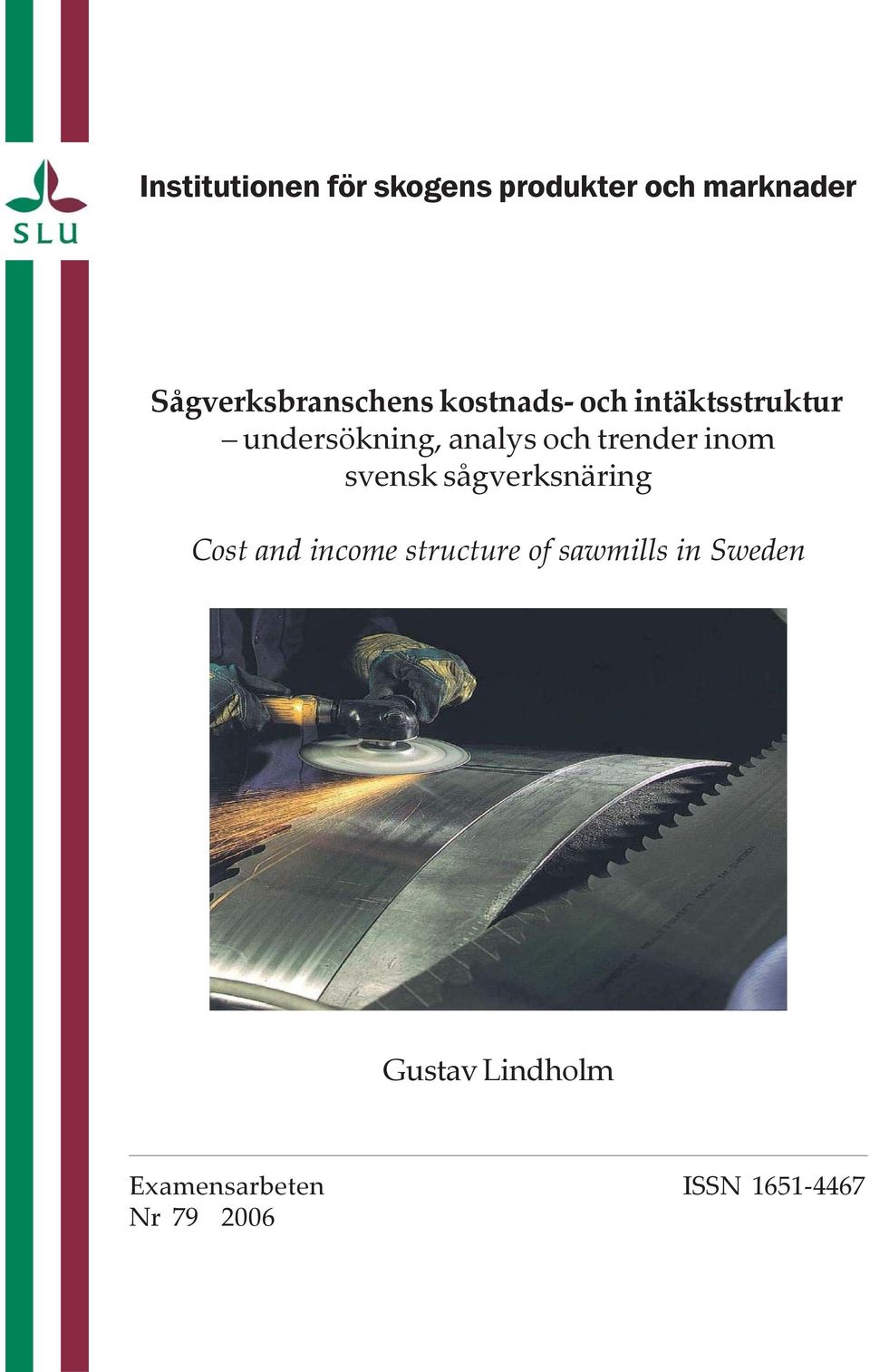 analys och trender inom svensk sågverksnäring Cost and income