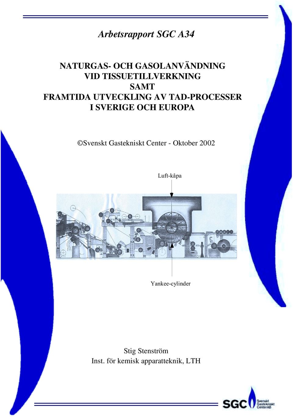 SVERIGE OCH EUROPA Svenskt Gastekniskt Center - Oktober 2002