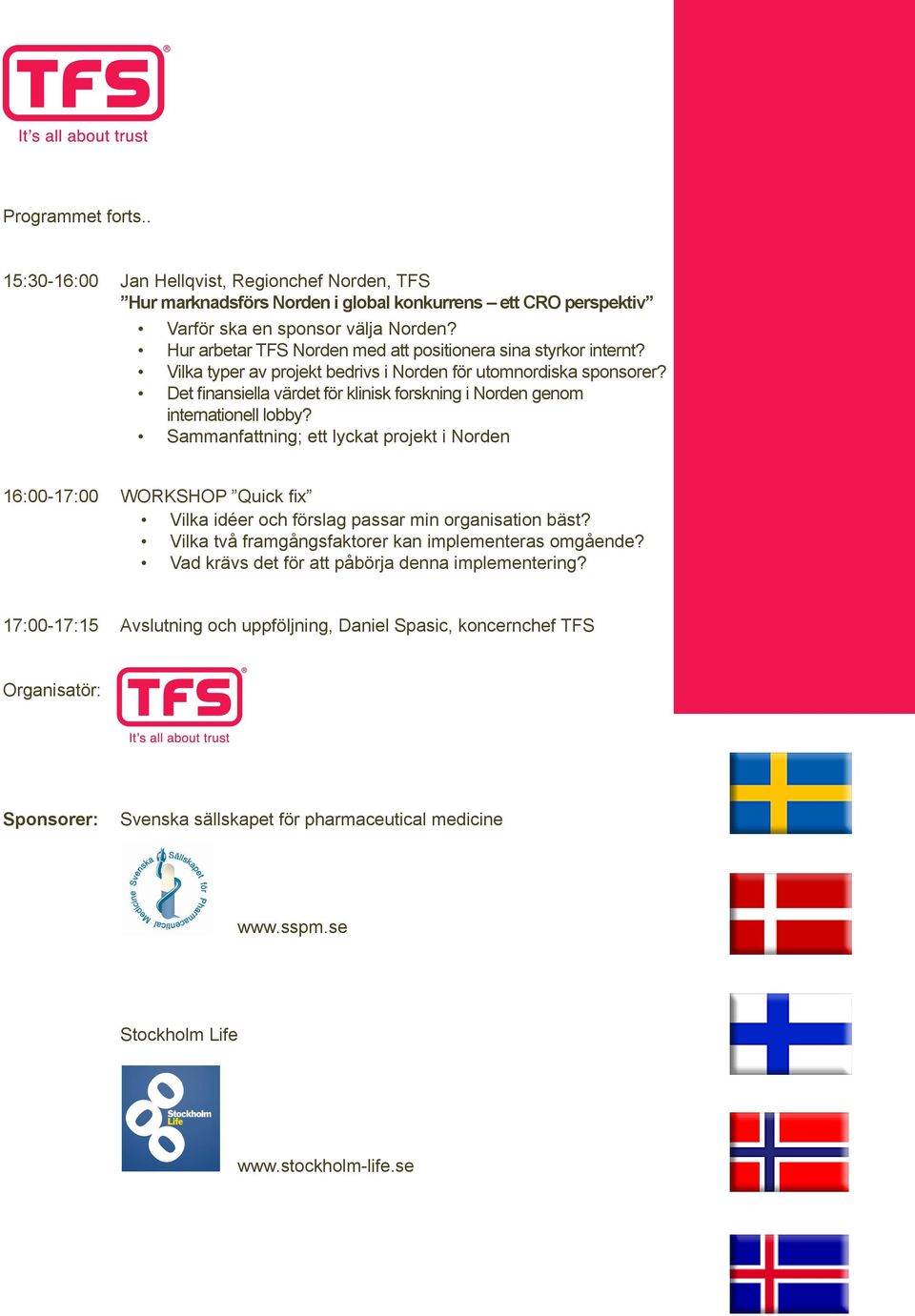 Det finansiella värdet för klinisk forskning i Norden genom internationell lobby?