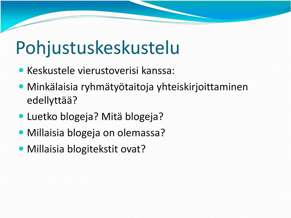 yhteiskirjoittaminen edellyttää? Luetko blogeja?