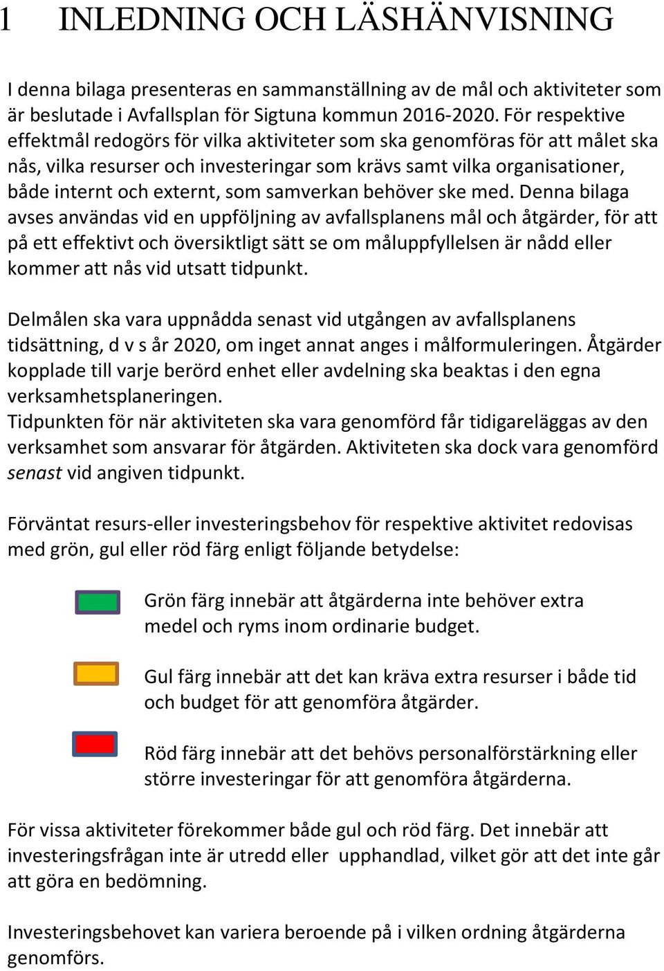 samverkan behöver ske med.