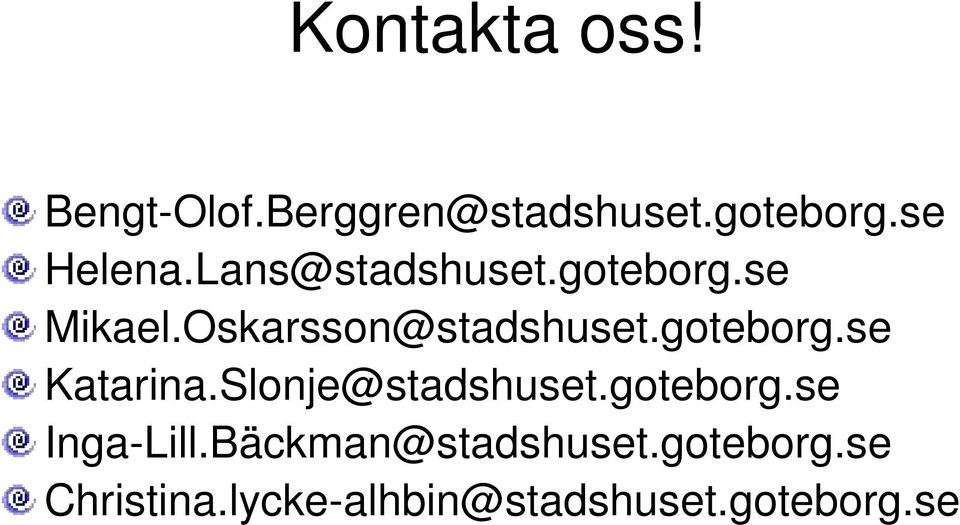Slonje@stadshuset.goteborg.se Inga-Lill.Bäckman@stadshuset.