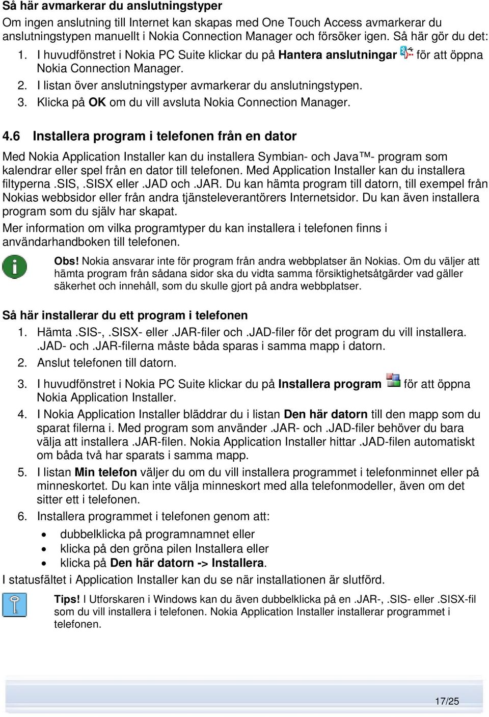 Klicka på OK om du vill avsluta Nokia Connection Manager. 4.