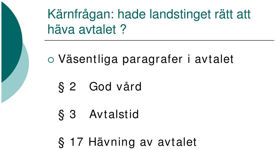 Väsentliga paragrafer i avtalet