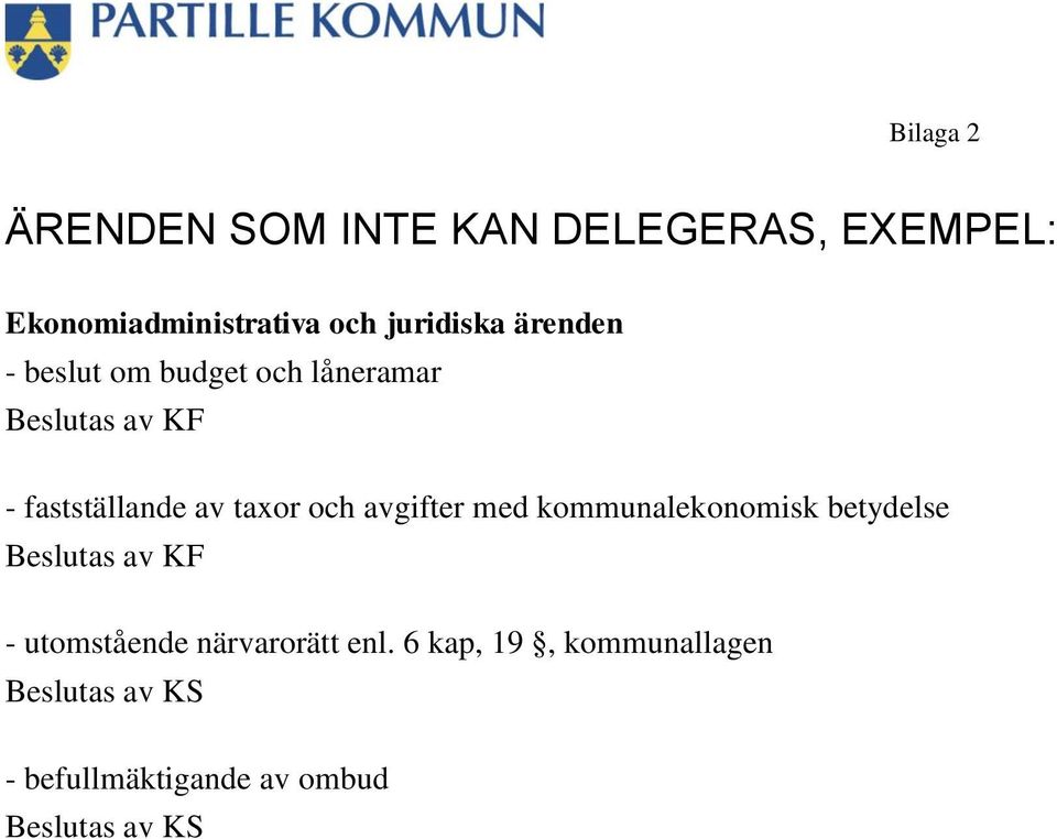 taxor och avgifter med kommunalekonomisk betydelse Beslutas av KF - utomstående