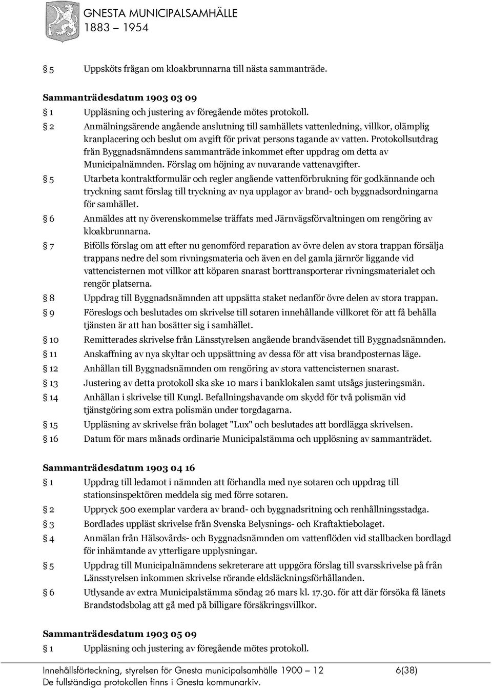 Protokollsutdrag från Byggnadsnämndens sammanträde inkommet efter uppdrag om detta av Municipalnämnden. Förslag om höjning av nuvarande vattenavgifter.