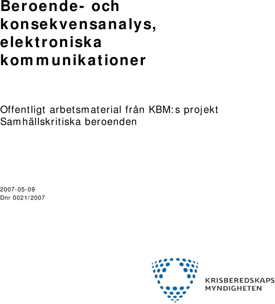 arbetsmaterial från KBM:s projekt