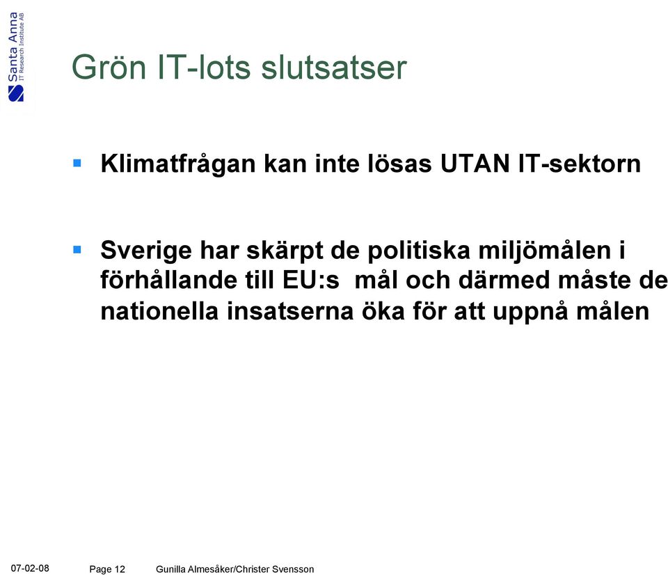 miljömålen i förhållande till EU:s mål och därmed