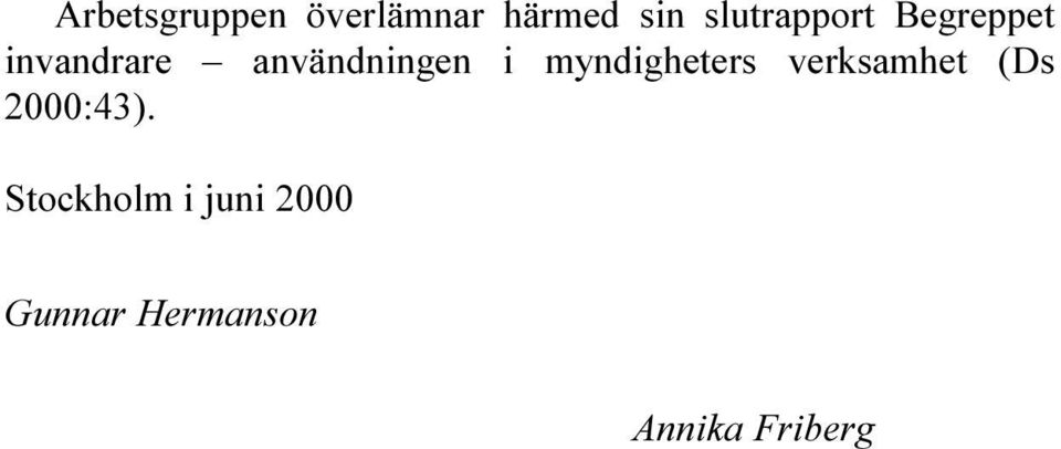 användningen i myndigheters verksamhet (Ds