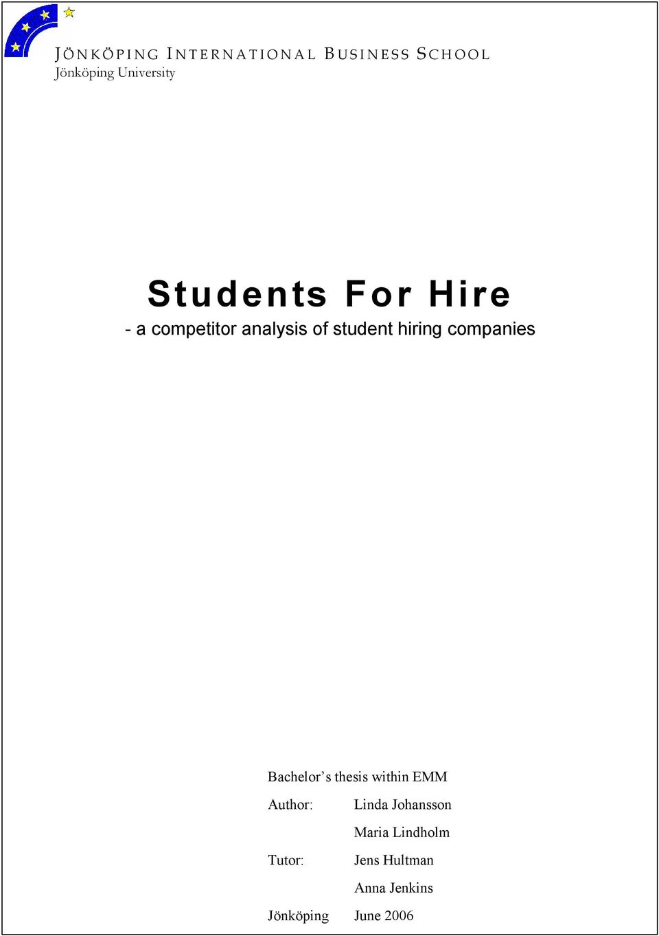 hiring companies Bachelor s thesis within EMM Author: Linda