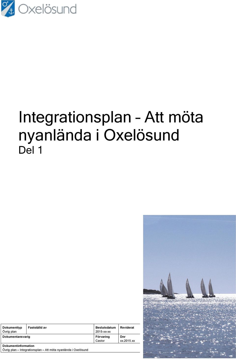 2015-xx-xx Dokumentansvarig Förvaring Dnr Castor xx.2015.xx