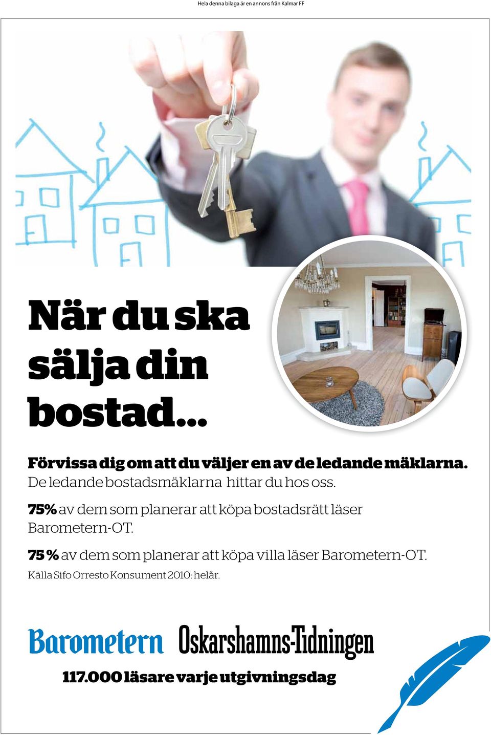 De ledande bostadsmäklarna hittar du hos oss.