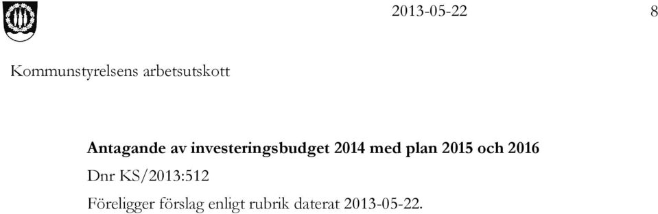 2015 och 2016 Dnr KS/2013:512