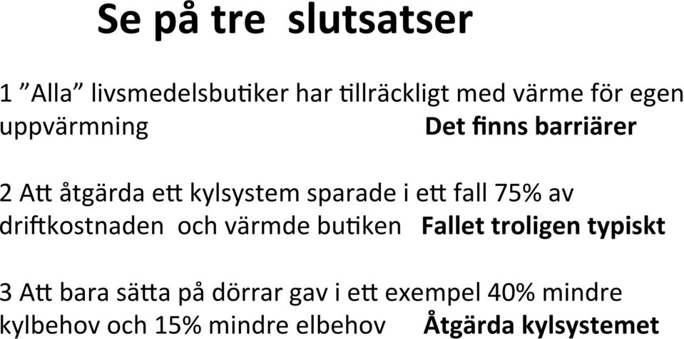 av drihkostnaden och värmde bu<ken Fallet troligen typiskt 3 AC bara säca på