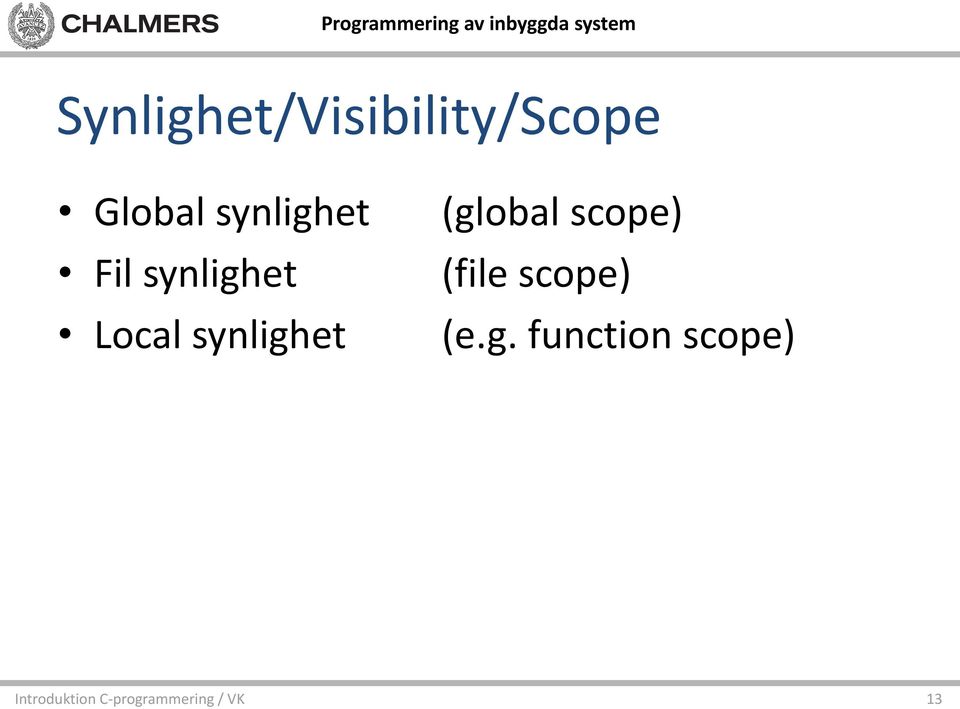 Local synlighet (global scope)