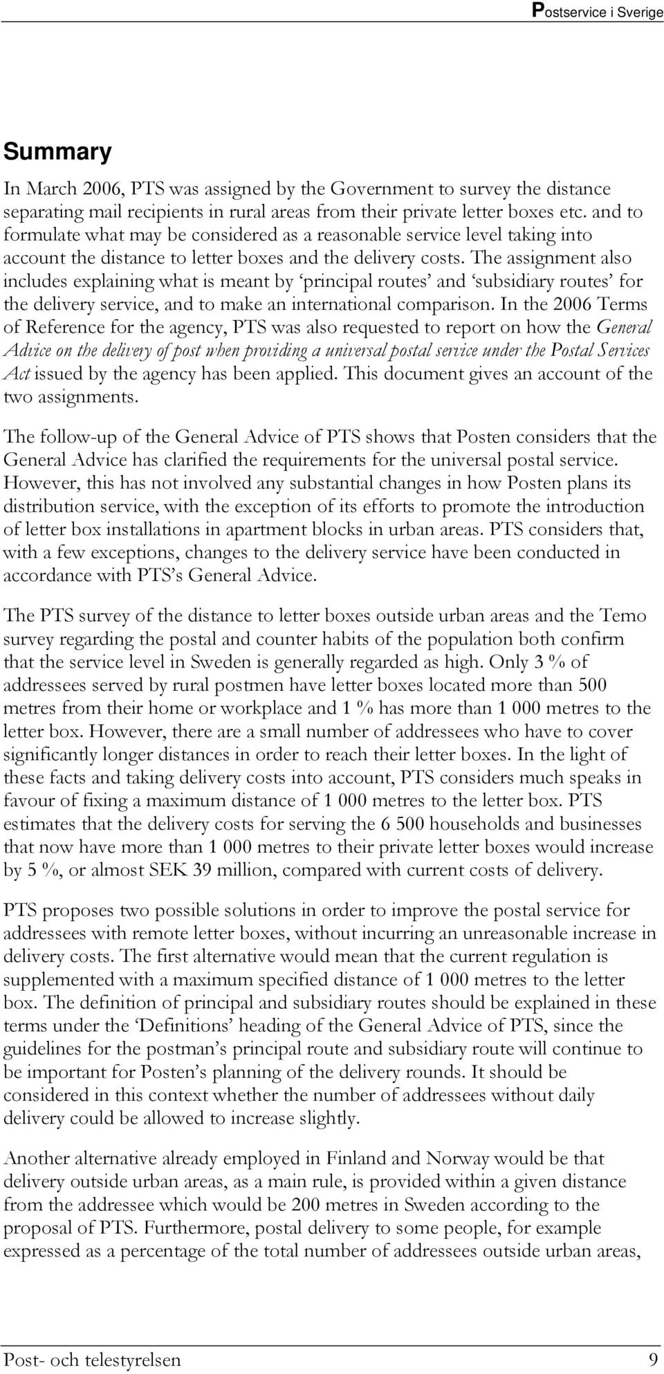 The assignment also includes explaining what is meant by principal routes and subsidiary routes for the delivery service, and to make an international comparison.