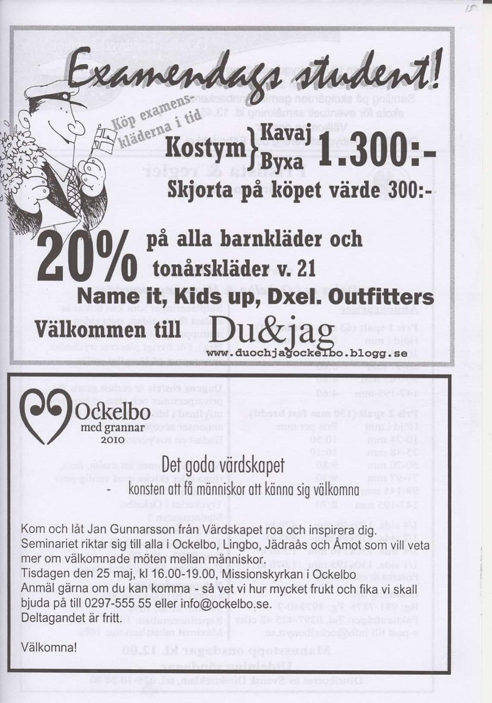 E6'nr Det godo viirdskopet - kon$en ottfd mtinniskor ott ktinno sio viilkomno Kom och lat Jan Gunnarsson fr6n Vdrdskapet roa och inspir-era dig.