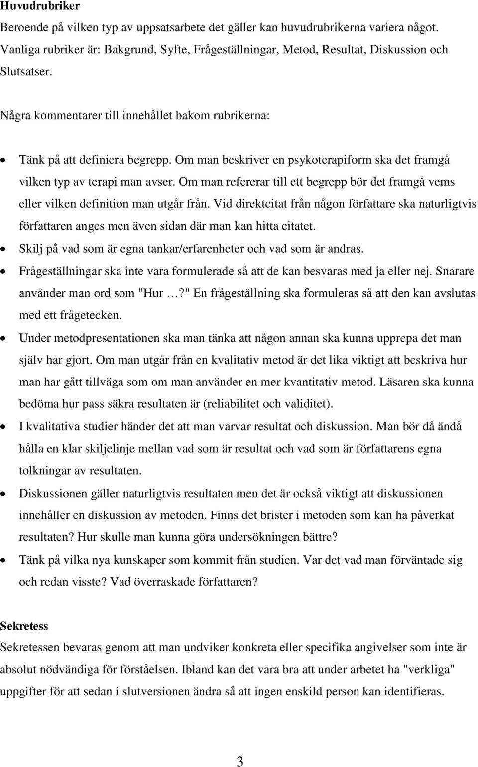 Om man refererar till ett begrepp bör det framgå vems eller vilken definition man utgår från.