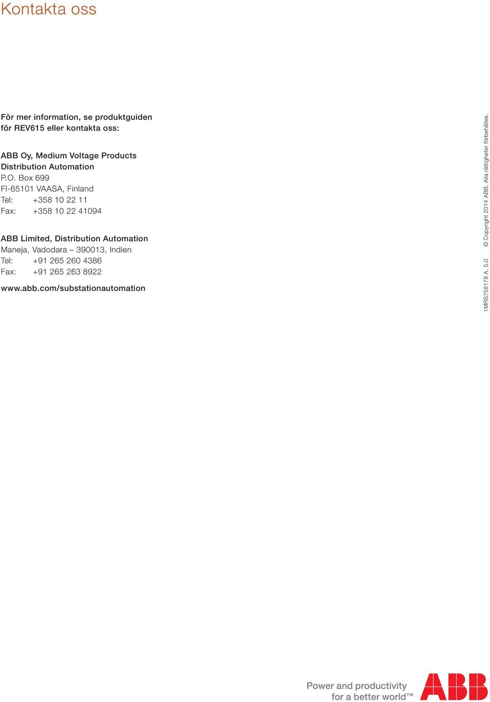 ox 699 FI650 VS, Finland Tel: +358 0 Fax: +358 0 4094 Limited, Distribution utomation Maneja,