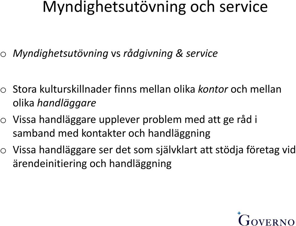 handläggare upplever problem med att ge råd i samband med kontakter och handläggning o