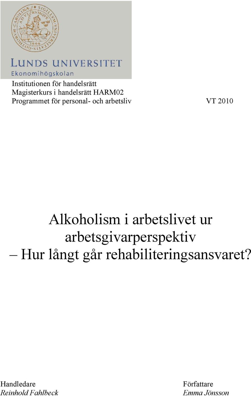 Alkoholism i arbetslivet ur arbetsgivarperspektiv Hur långt