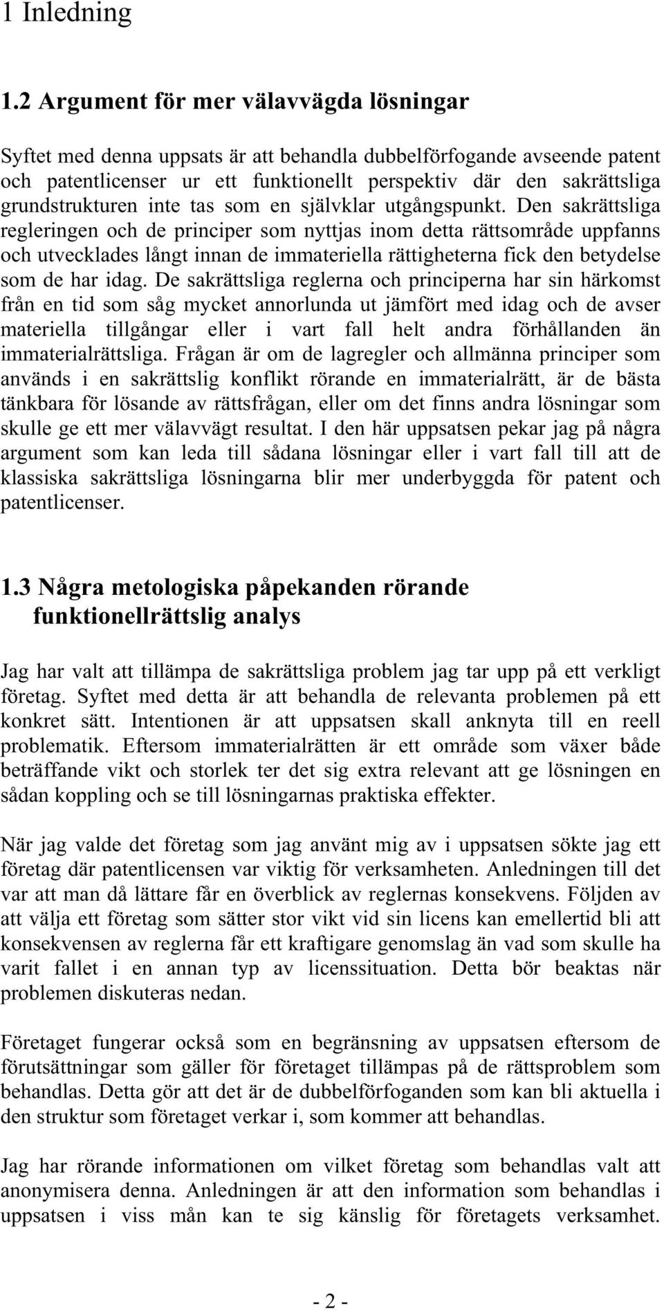 grundstrukturen inte tas som en självklar utgångspunkt.