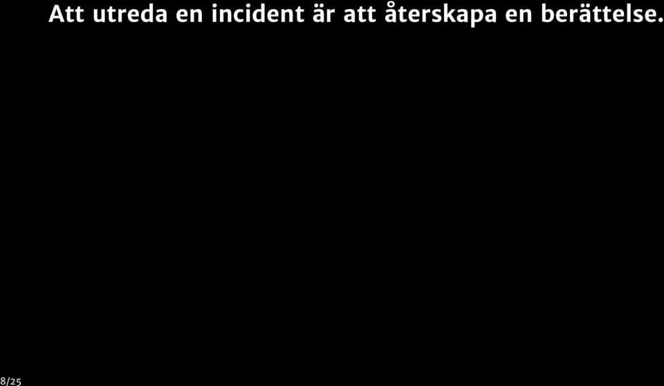 incident är