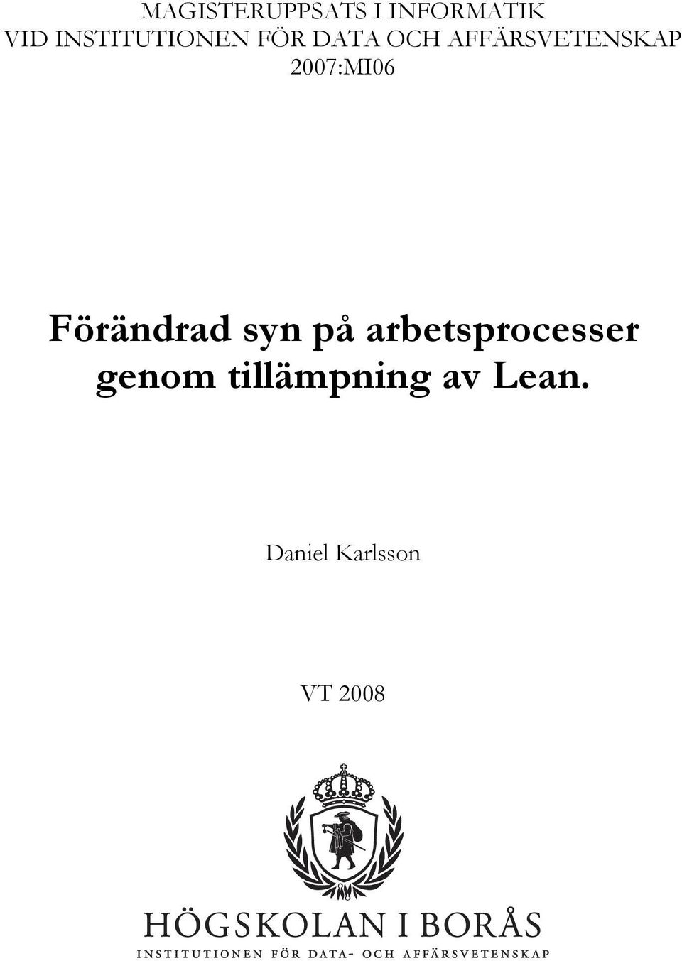 2007:MI06 Förändrad syn på arbetsprocesser