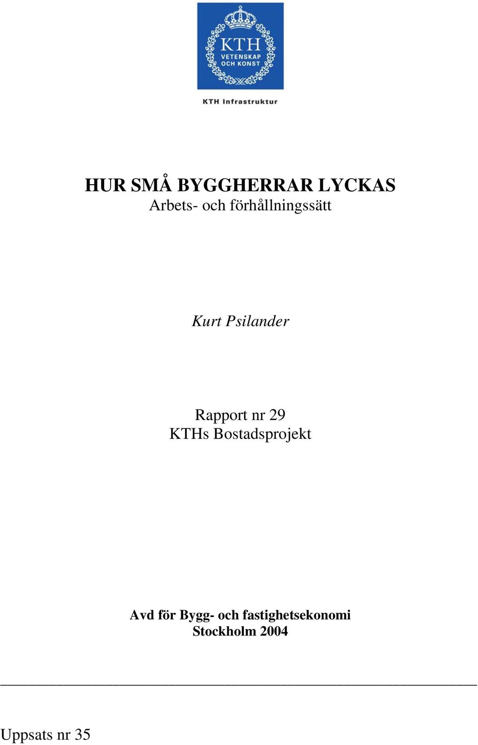 nr 29 KTHs Bostadsprojekt Avd för Bygg-