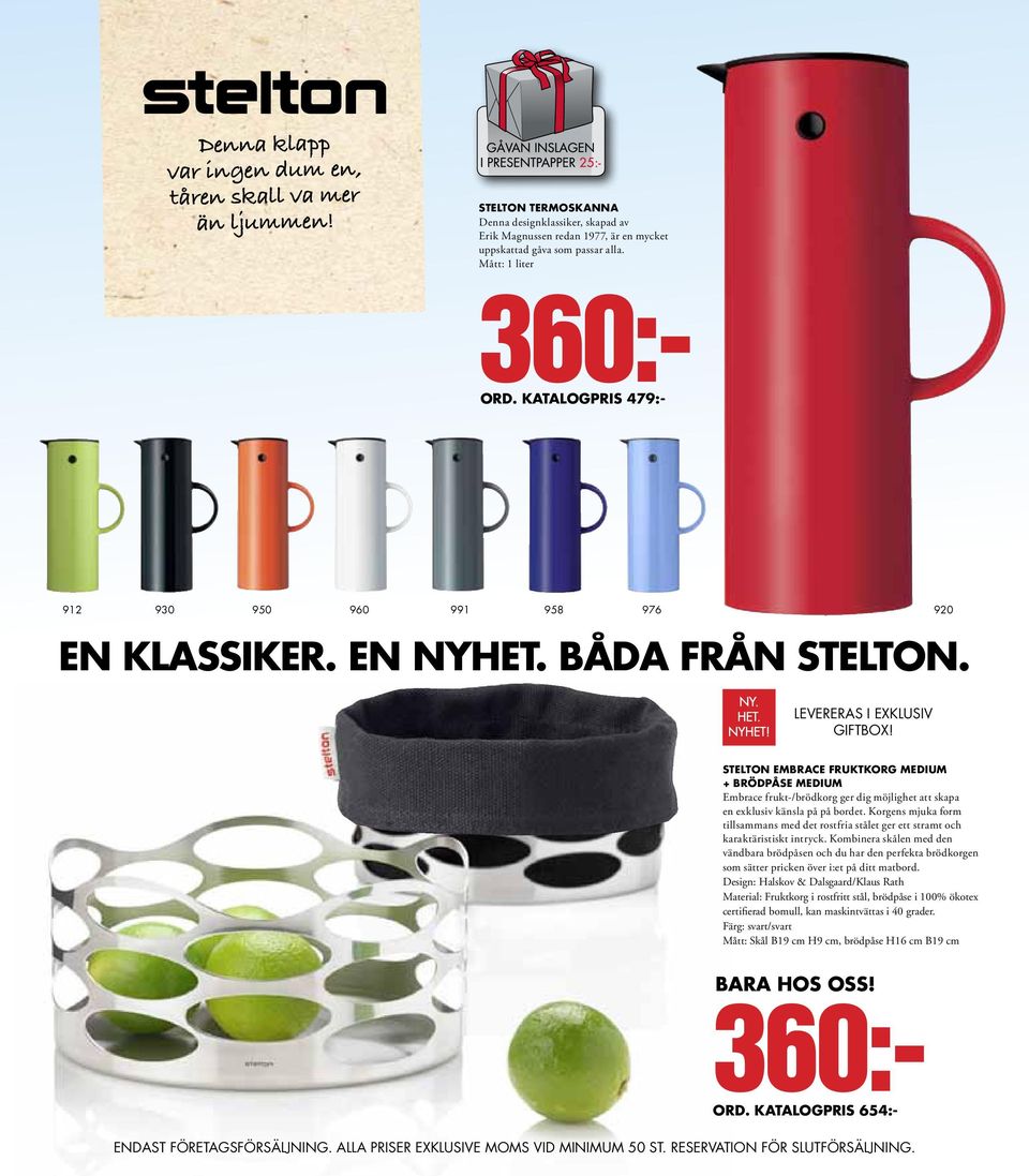 Stelton EMBRACE FRUKTKORG MEDIUM + BRÖDPÅSE MEDIUM Embrace frukt-/brödkorg ger dig möjlighet att skapa en exklusiv känsla på på bordet.