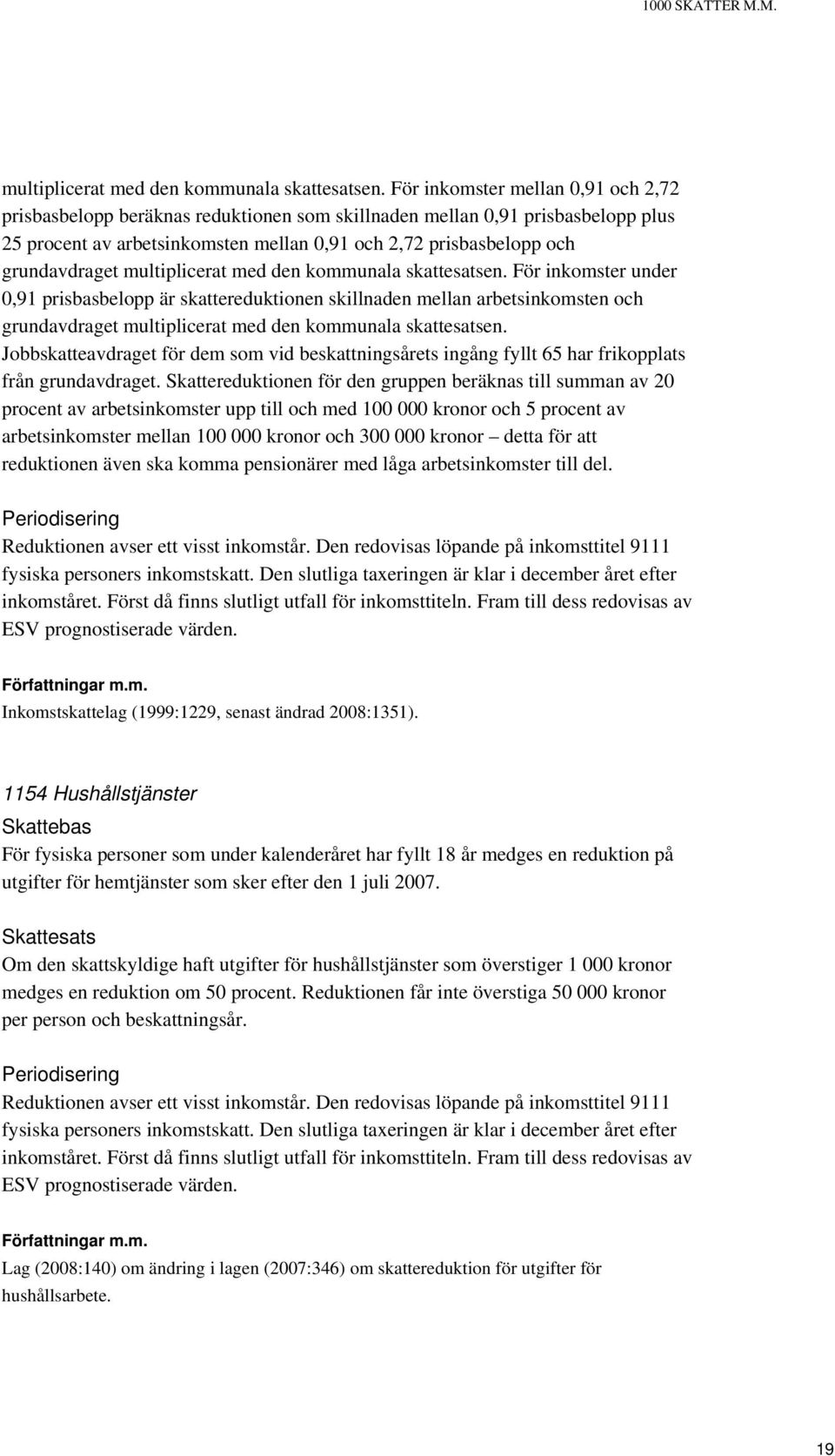 multiplicerat med den kommunala skattesatsen.