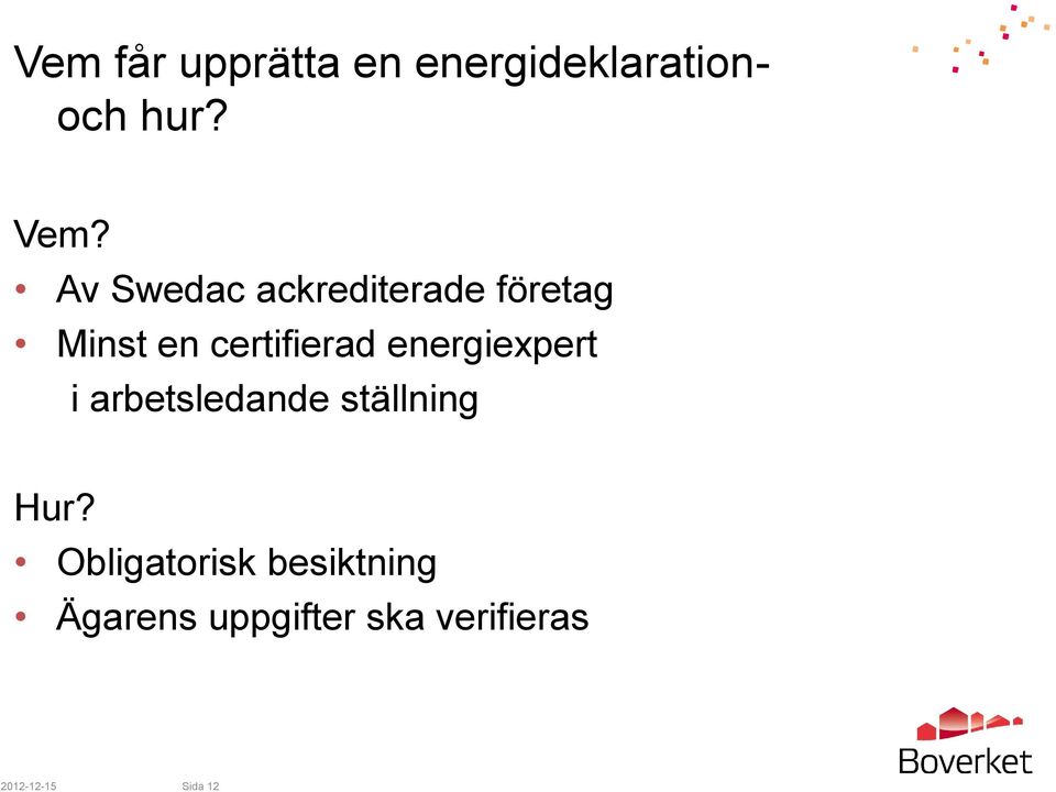 energiexpert i arbetsledande ställning Hur?