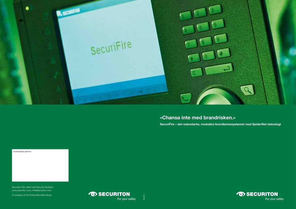 SpiderNet-teknologi Auktoriserad partner: Securiton AG, Alarm