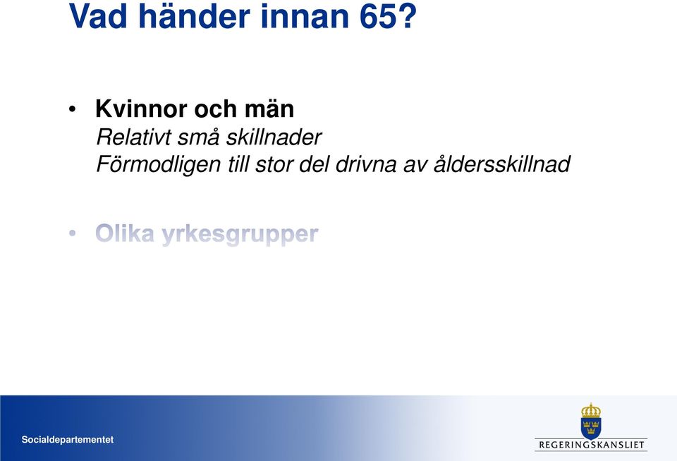 små skillnader Förmodligen