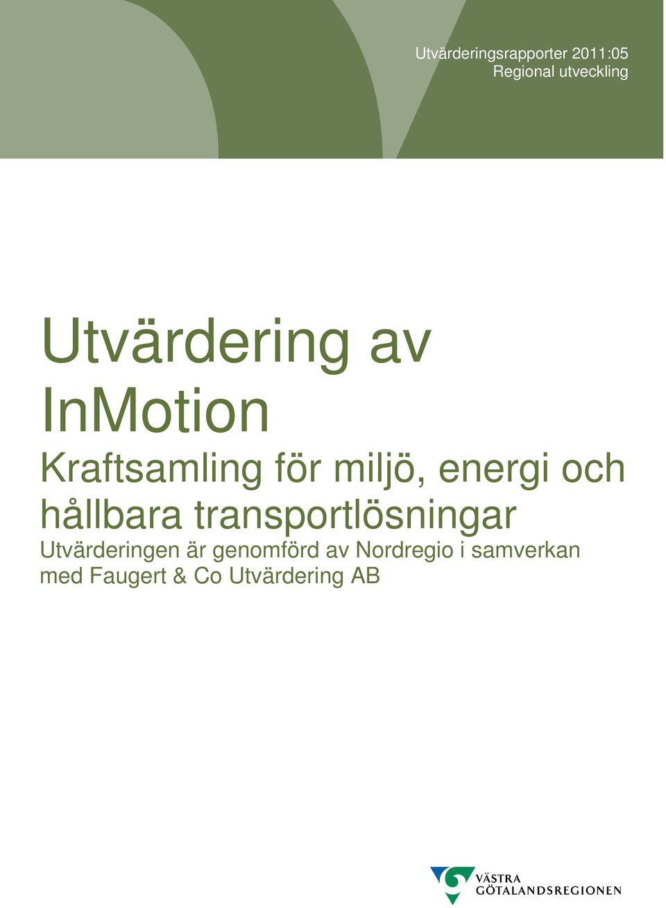 och hållbara transportlösningar Utvärderingen är