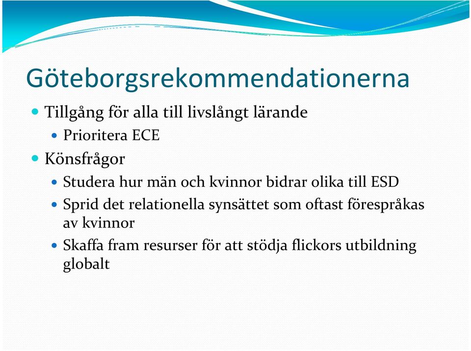 till ESD Sprid det relationella synsättet som oftast förespråkas av