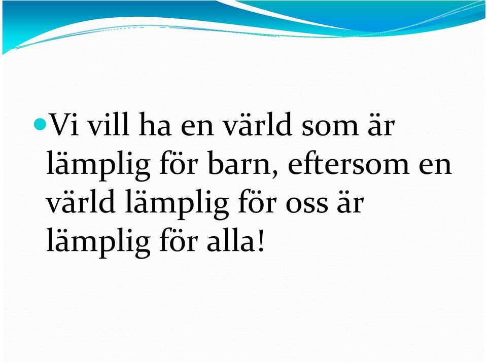 eftersom en värld