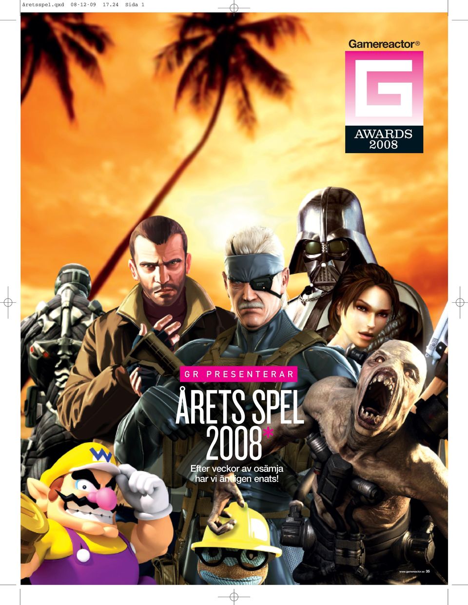 PRESENTERAR ARETS SPEL 2008* Efter