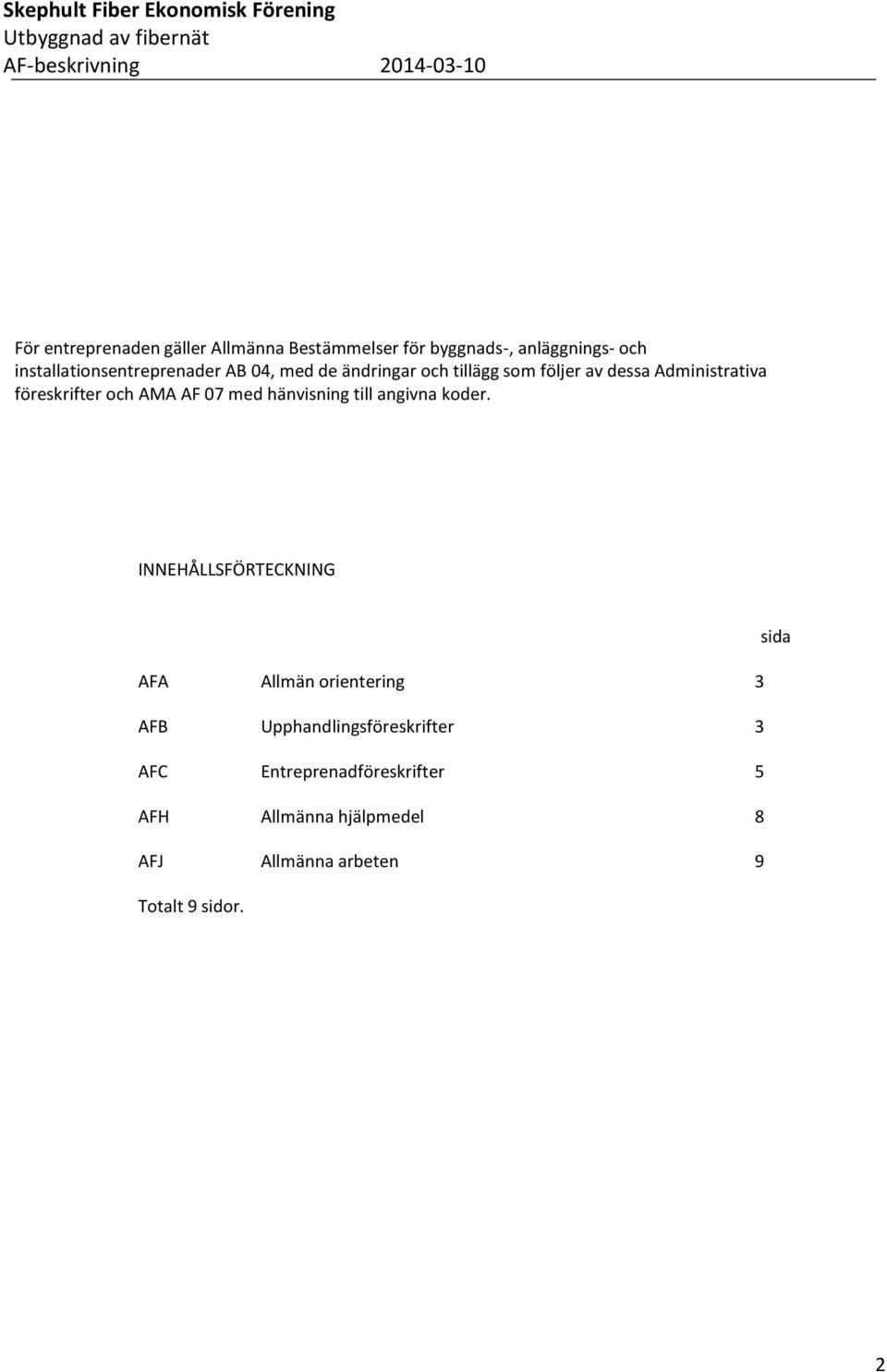 föreskrifter och AMA AF 07 med hänvisning till angivna koder.