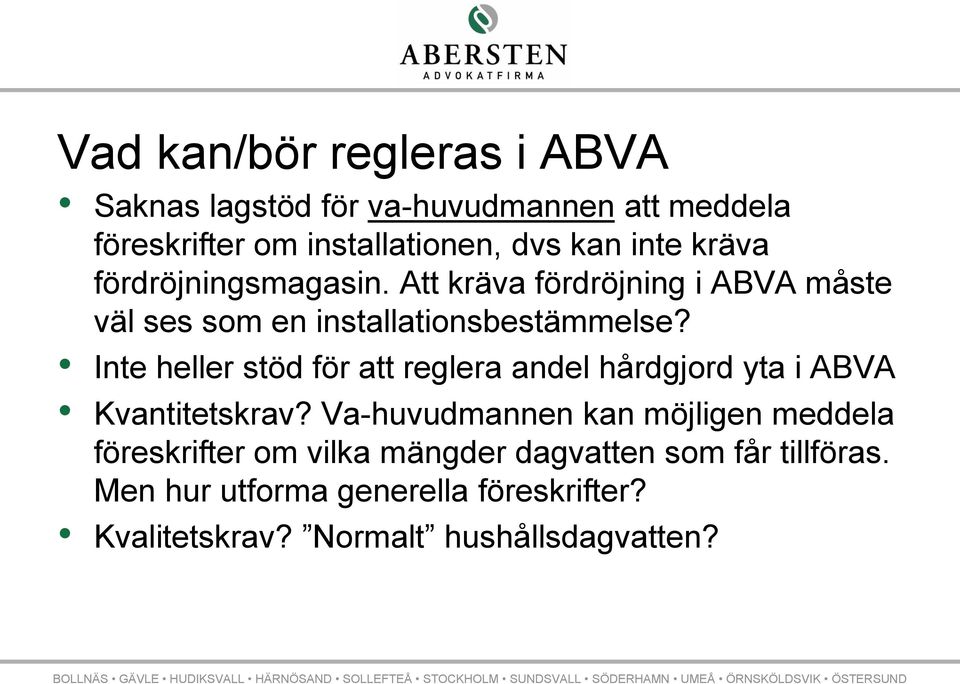 Inte heller stöd för att reglera andel hårdgjord yta i ABVA Kvantitetskrav?