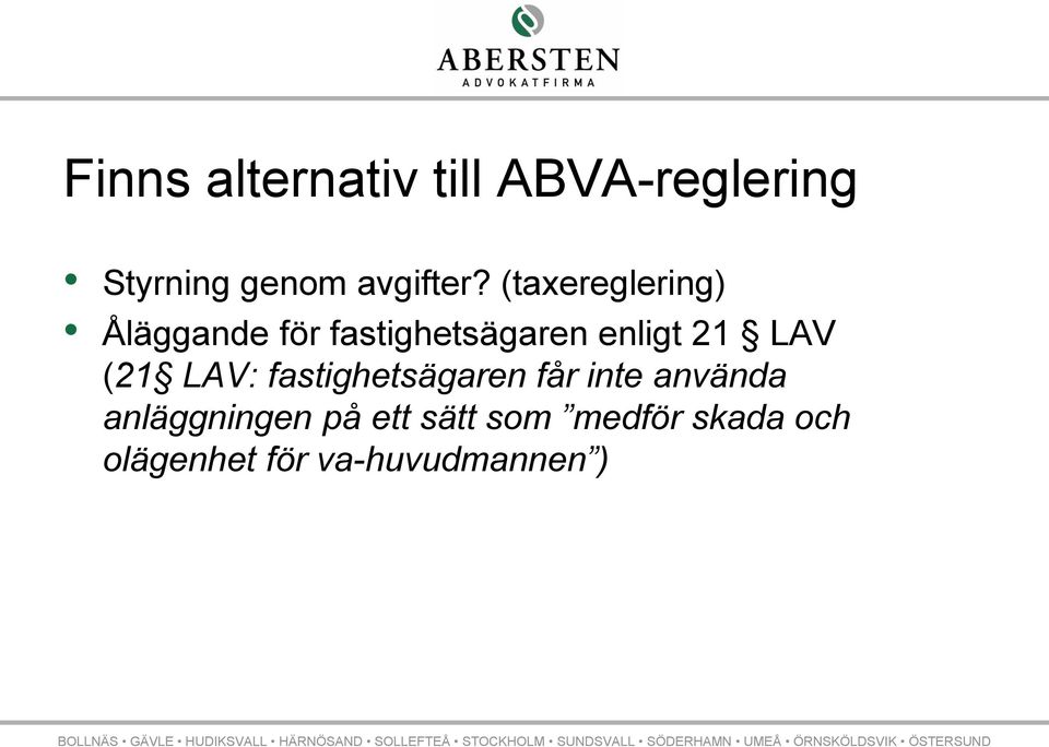 (21 LAV: fastighetsägaren får inte använda anläggningen på