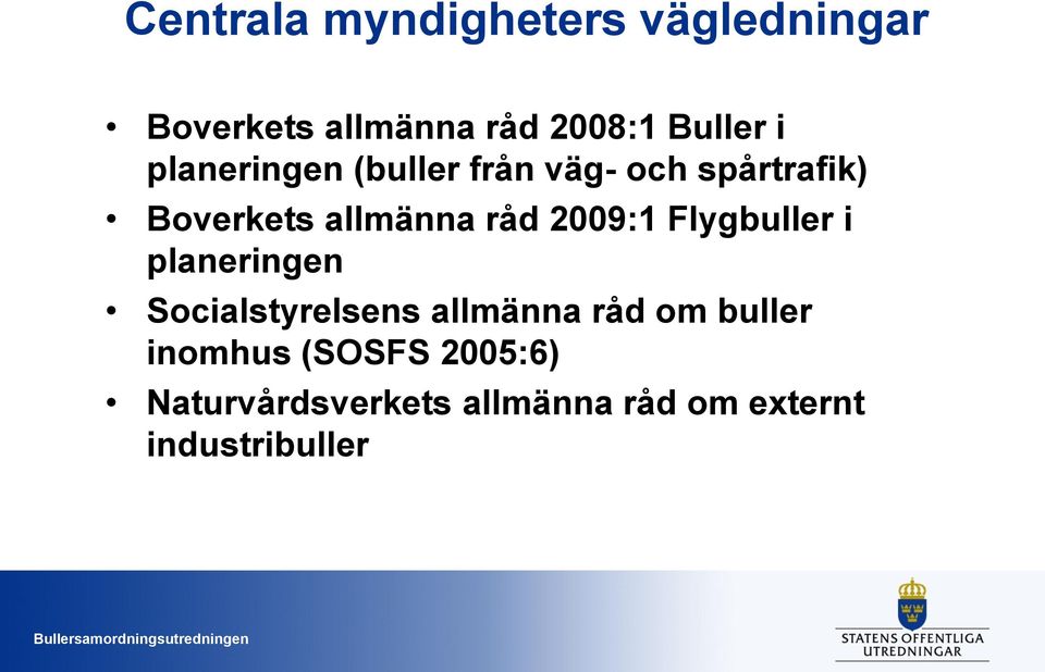 2009:1 Flygbuller i planeringen Socialstyrelsens allmänna råd om buller