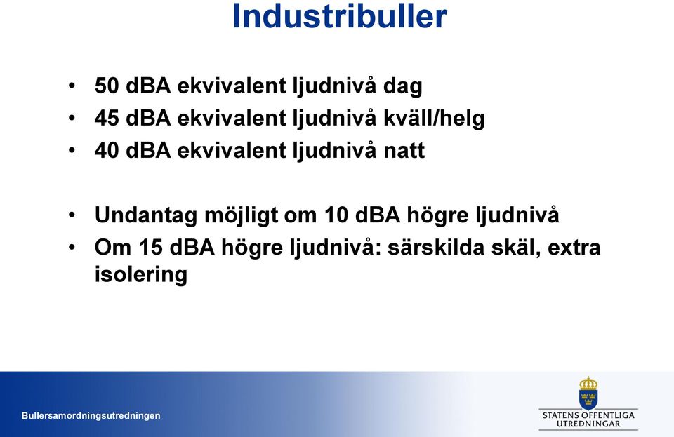 ljudnivå natt Undantag möjligt om 10 dba högre