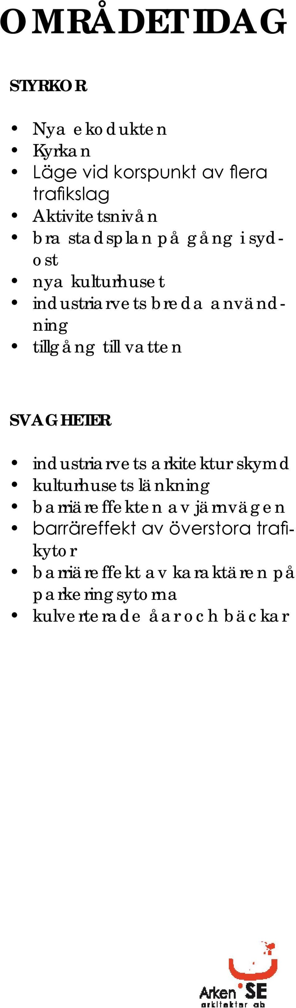 SVAGHETER industriarvets arkitektur skymd kulturhusets länkning barriäreffekten av järnvägen