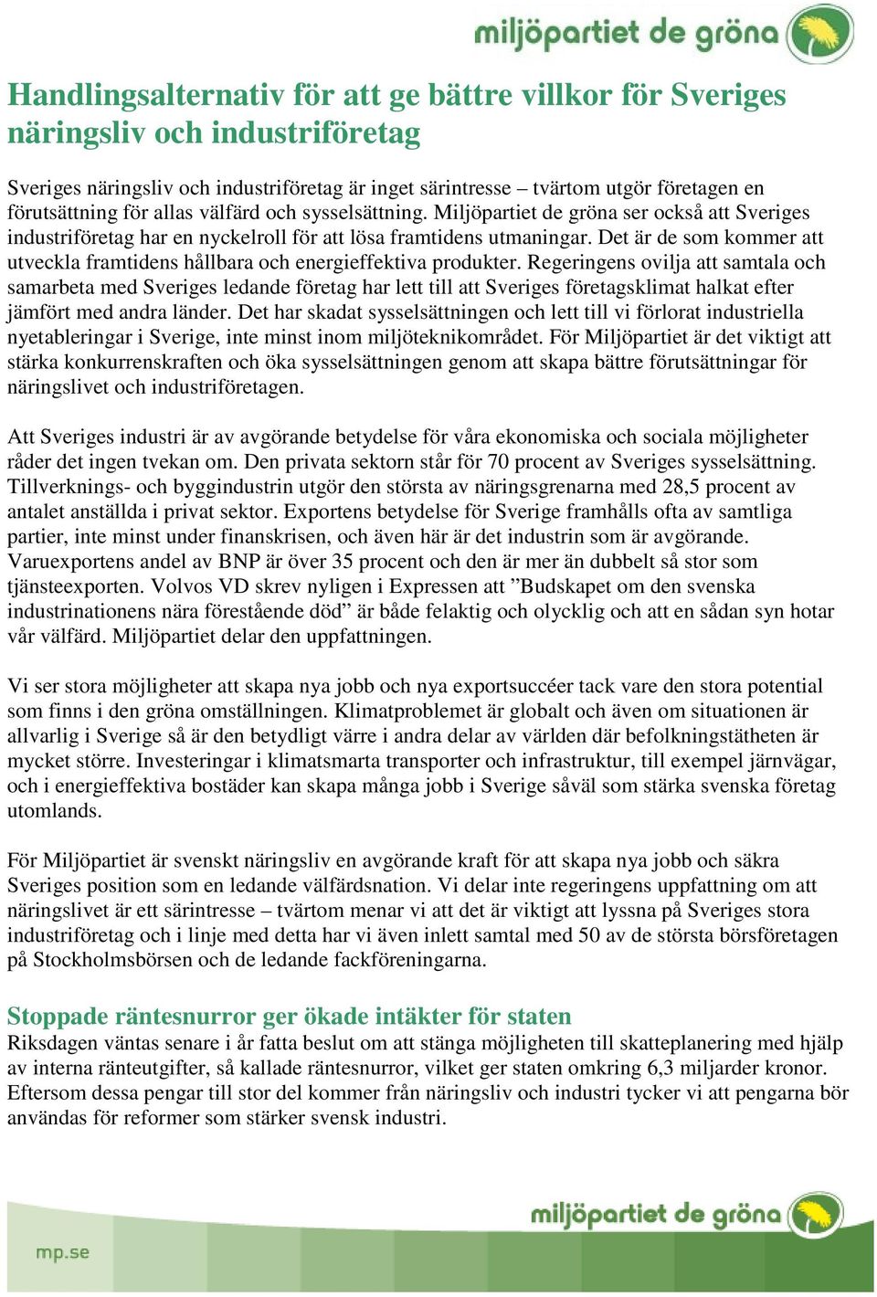 Det är de som kommer att utveckla framtidens hållbara och energieffektiva produkter.