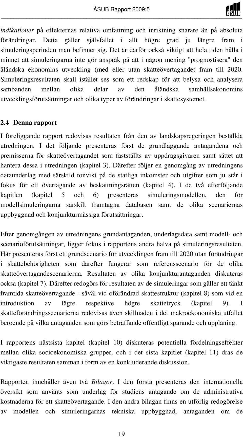 skatteövertagande) fram till 2020.
