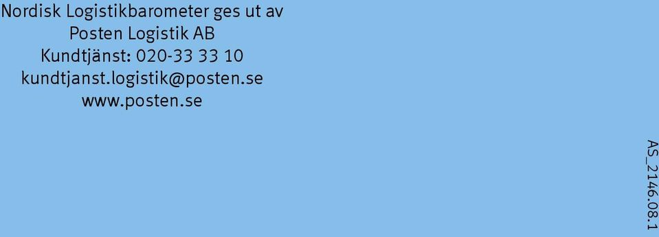 ges ut av Posten Logistik AB Kundtjänst: