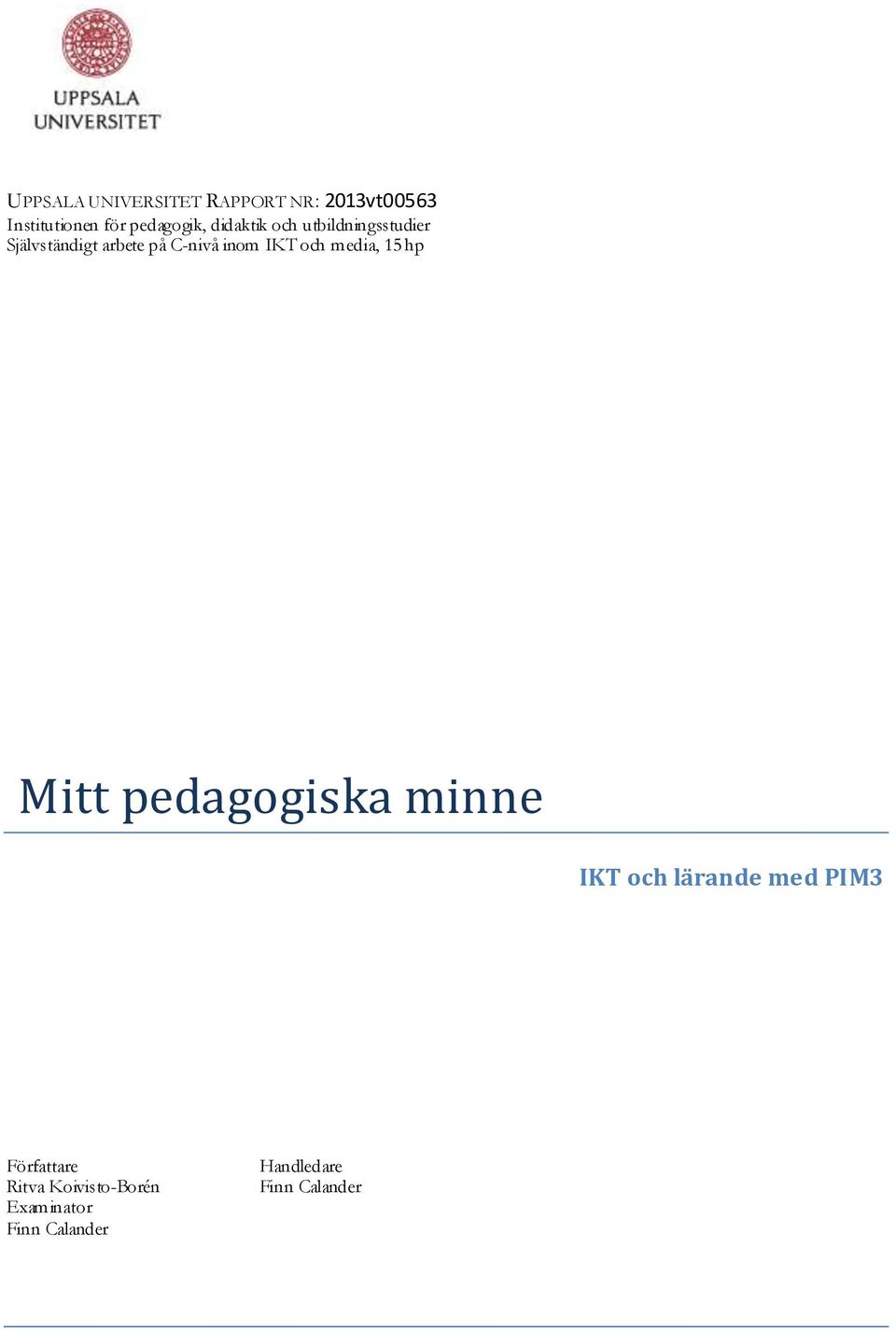 inom IKT och media, 15 hp Mitt pedagogiska minne IKT och lärande med PIM3