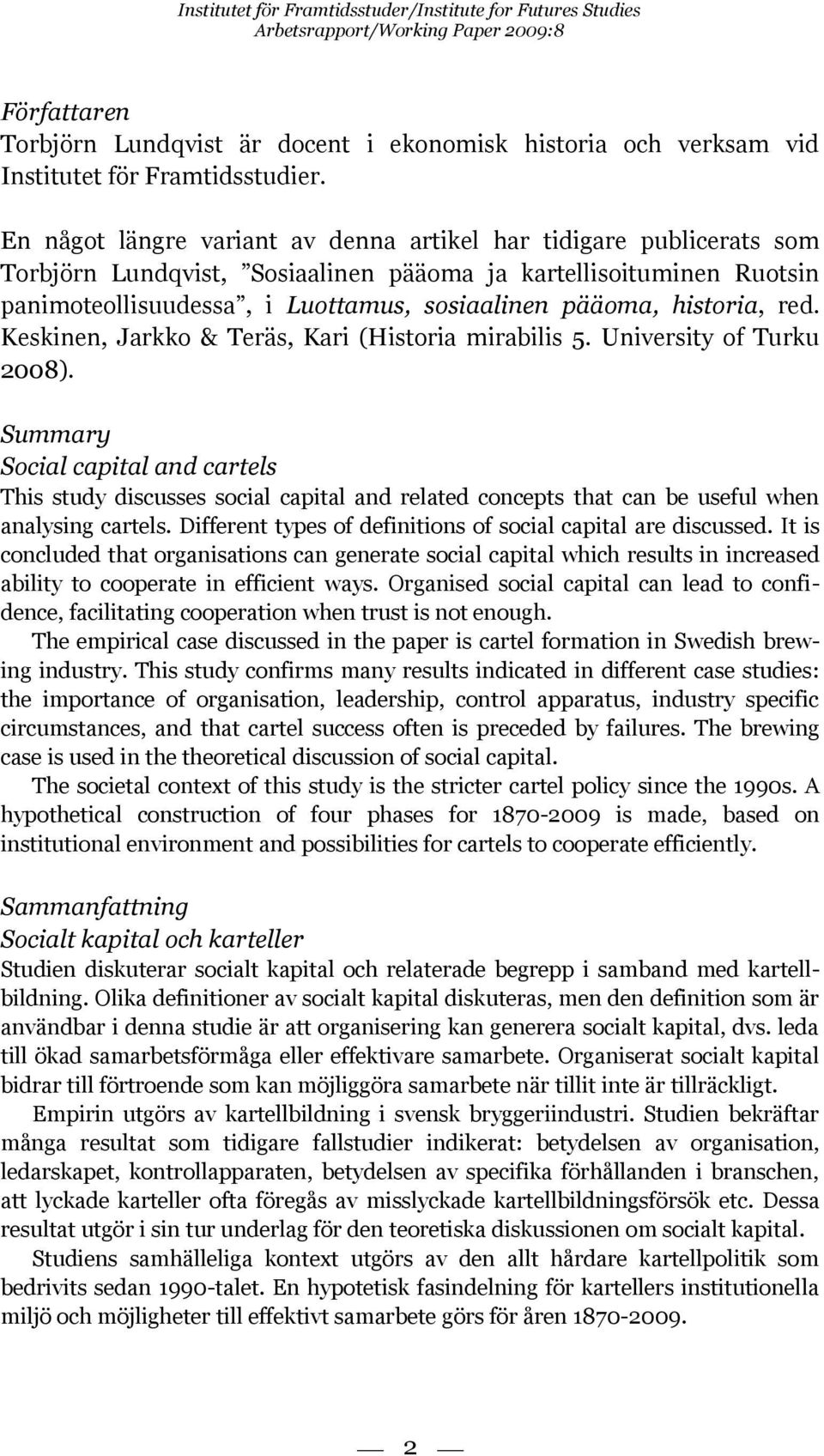 historia, red. Keskinen, Jarkko & Teräs, Kari (Historia mirabilis 5. University of Turku 2008).